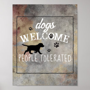 dogs welcome people tolerated distressed quote  poster