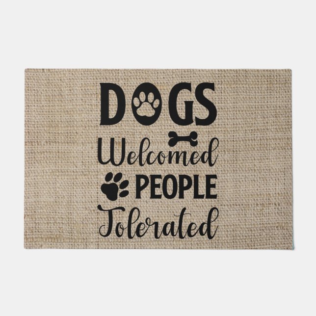 Dogs Welcome People Tolerated Doormat (Front)
