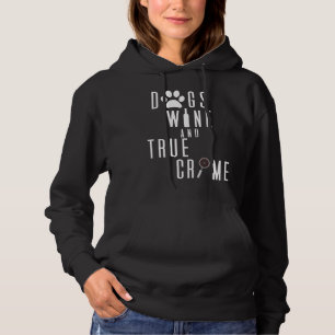 Dogs Wine And True Crime  94 Hoodie