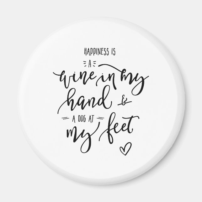 Dogs Wine Love Happiness Quote Funky Hand Lettered Magnet (Front)