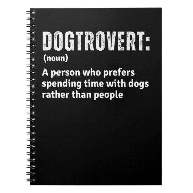 Dogtrovert Definition Funny Introverts Dog Parents Notebook (Front)