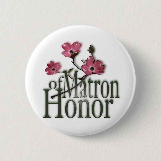 Dogwood/ Matron of Honour 6 Cm Round Badge (Front)