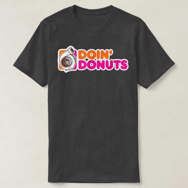 Doin' Doughnuts Funny Racing & Drift Car Enthusias T-Shirt (Design Front)