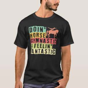 Doin Horse Gymnastic Horse Vaulting Equestrian T-Shirt