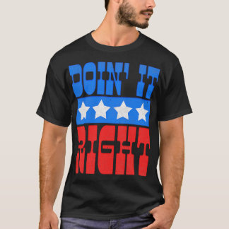 Doin It Right Motivational Typography Design 2 T-Shirt