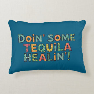 Doin' Some Tequila Healin' Decorative Cushion