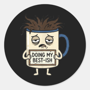 Doing Best-Ish Funny Sarcastic Office Admin Humour Classic Round Sticker