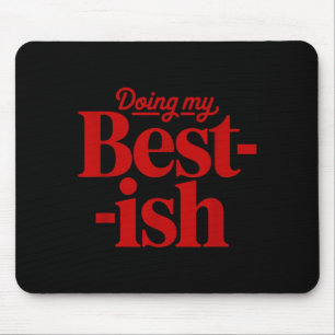Doing Best-Ish Funny Sarcastic Quote Retro Vintage Mouse Pad