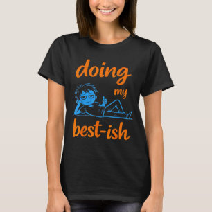Doing best-ish humour sketch figure doodle T-Shirt