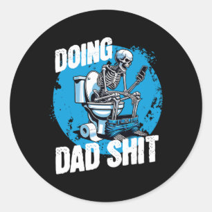 Doing Dad Funny Fathers Day Adult Toilet Potty Hum Classic Round Sticker