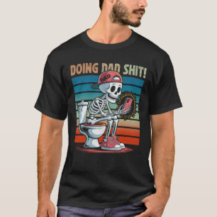 Doing Dad Shjt Funny Skeleton Using Phone In Toile T-Shirt