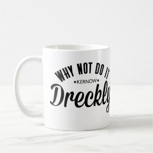 Doing it Dreckly Coffee Mug