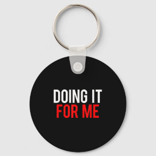 Doing It For Me Motivational Saying Gym Workout Fi Key Ring