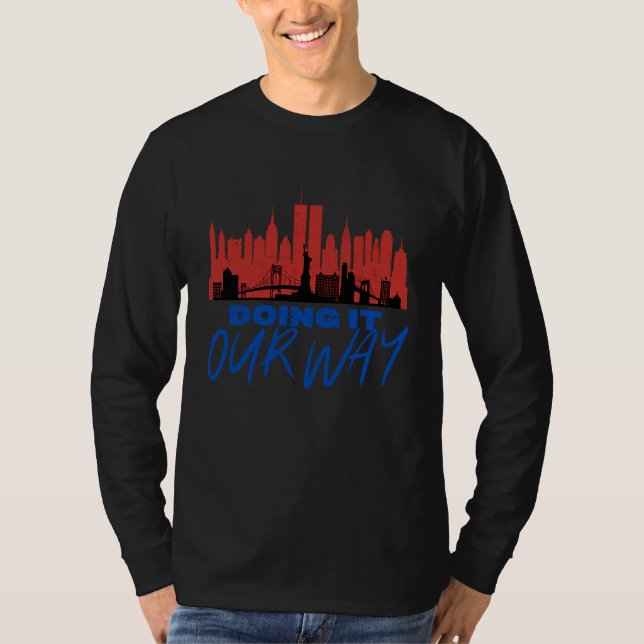 Doing it Our Way NY Skyline  2 T-Shirt (Front)