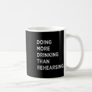 Doing More Drinking Than Rehearsing Funny Wedding Coffee Mug
