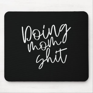 Doing mum funny saying mothers day mama working mouse pad