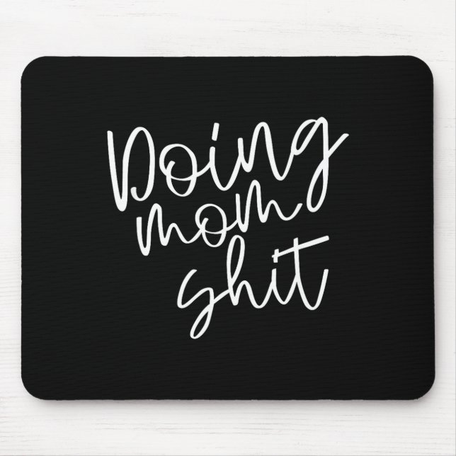 Doing mum funny saying mothers day mama working  mouse pad (Front)