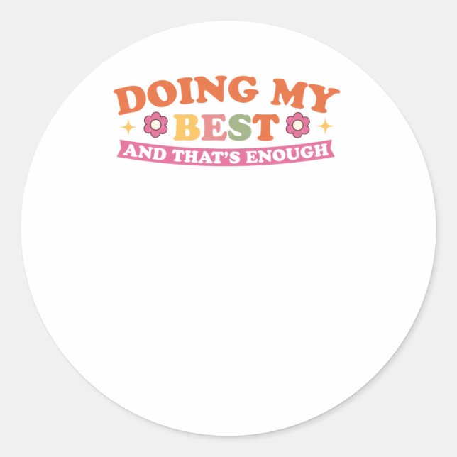 Doing My Best And That’s Enough Sticker  (Front)