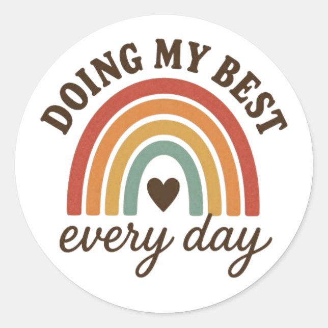 Doing My Best Every Day Classic Round Sticker (Front)