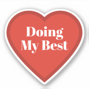 Doing My Best Heart Sticker - Relatable Sticker