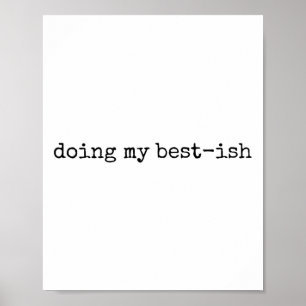 Doing My Best Ish Funny Mental Health Sarcastic Mo Poster