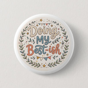 Doing my Best-ish Funny Quote 6 Cm Round Badge