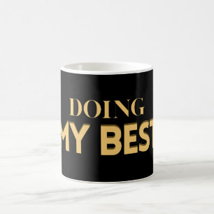Doing My Best – Motivational Quote Coffee Mug