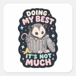 Doing my best opossum humour square sticker