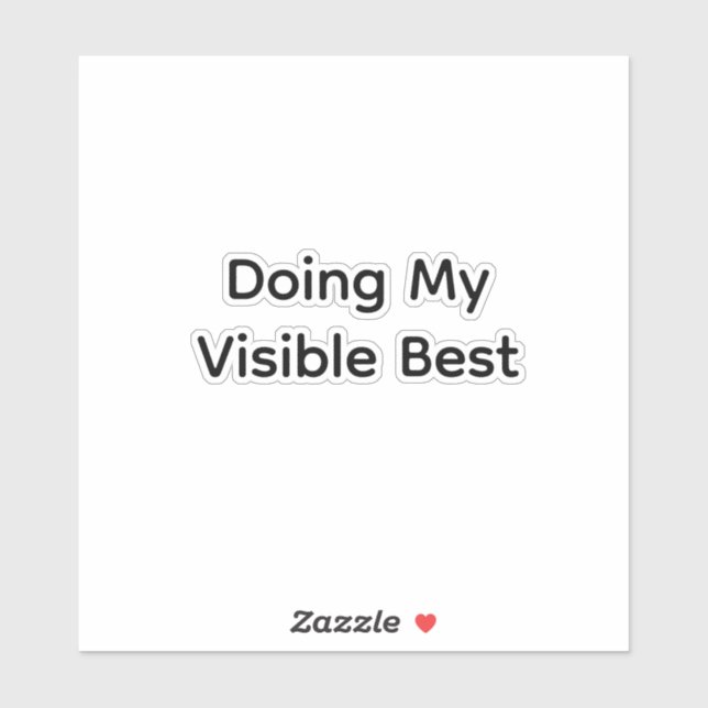 Doing my visible best (Sheet)