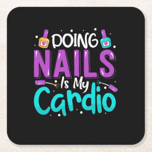 Doing Nails Is My Cardio Square Paper Coaster