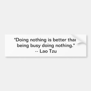 Doing nothing... bumper sticker