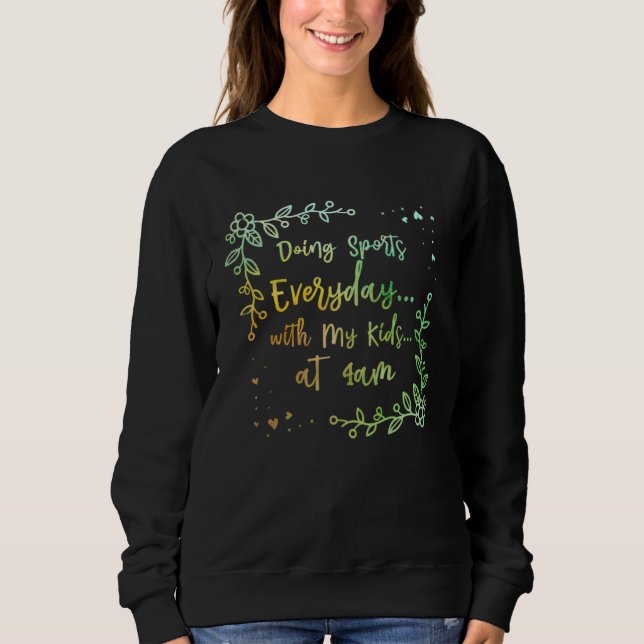Doing Sports with Kids  Mom of Boys Humor Mom and  Sweatshirt (Front)