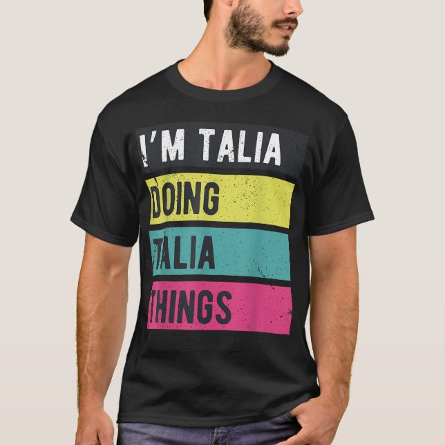 Doing Talia Things Funny Personalised Names T-Shirt (Front)