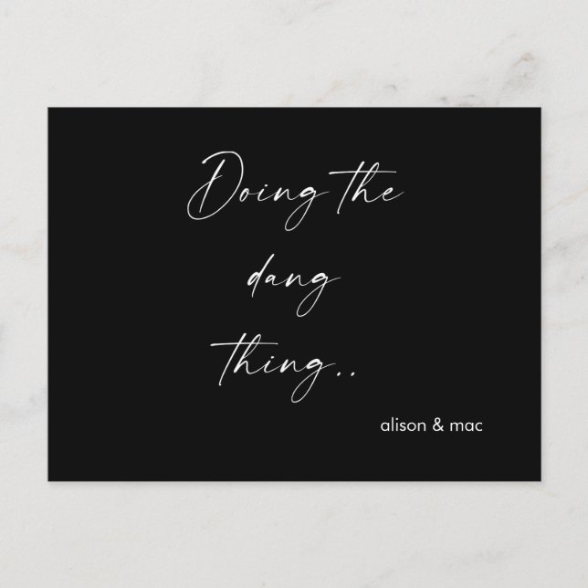 Doing the Dang Thing Black & White Save the Date Postcard (Front)