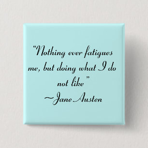Doing What I Do Not Like Jane Austen Quote 15 Cm Square Badge