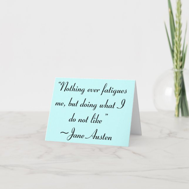 Doing What I Do Not Like Jane Austen Quote Card (Front)