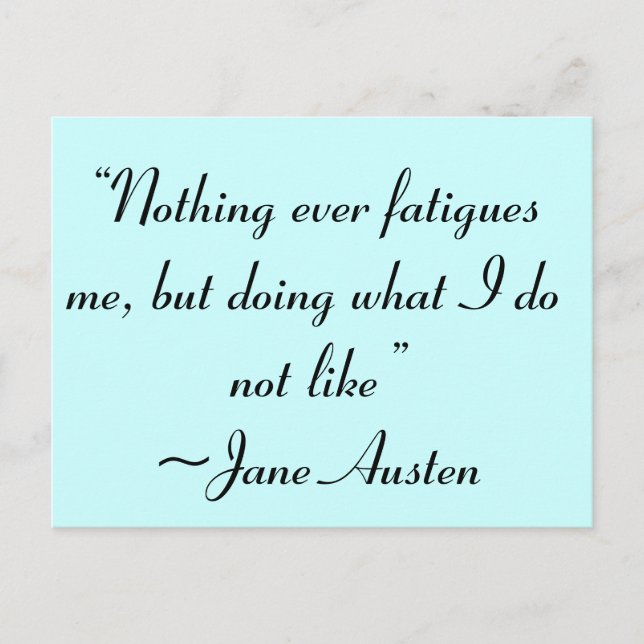 Doing What I Do Not Like Jane Austen Quote Postcard (Front)