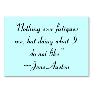 Doing What I Do Not Like Jane Austen Quote Table Number