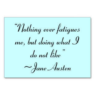 Doing What I Do Not Like Jane Austen Quote Table Number