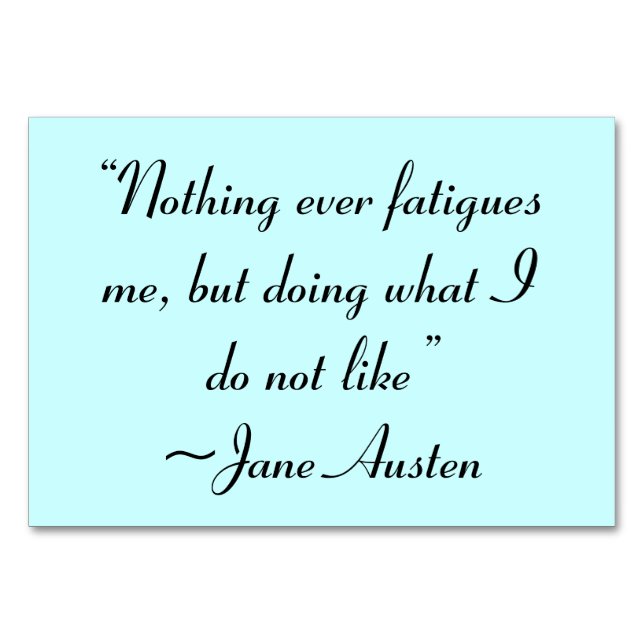 Doing What I Do Not Like Jane Austen Quote Table Number (Front)