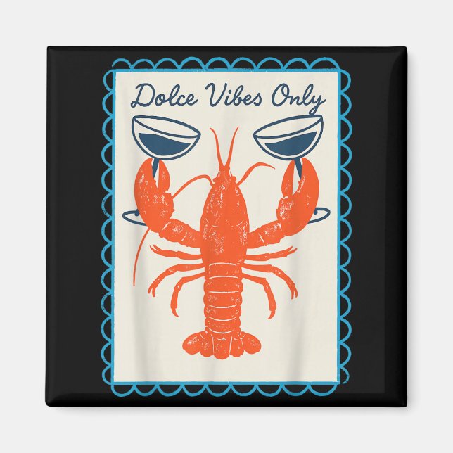 Dolce Vibes Only Lobster Wine Retro Fun Summer Magnet (Front)