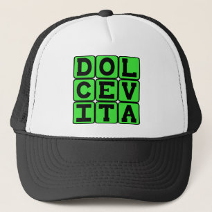Dolce Vita, Good Life Latin Phrase Trucker Hat