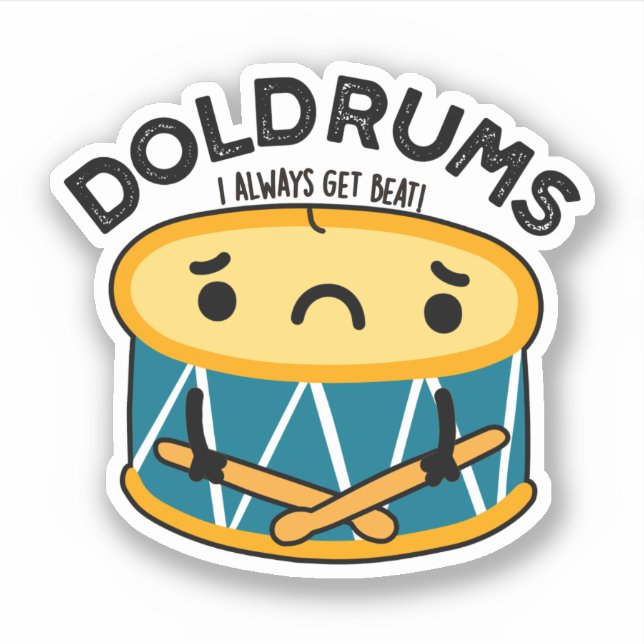 Doldrums Funny Sad Drummer Drum Pun  (Front)