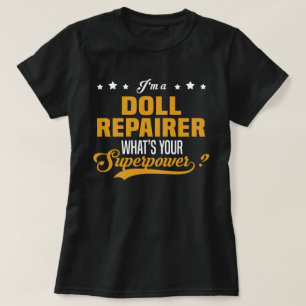 Doll Repairer T-Shirt