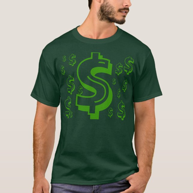 $ Dollar Signs T-Shirt (Front)