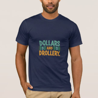 Dollars and Drollery – Multi-Coloured T-Shirt