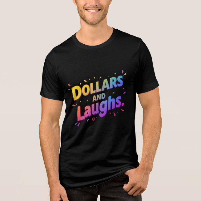 Dollars and Laughs – Funny Money-Themed T-Shirt Tri-Blend Shirt (Front)