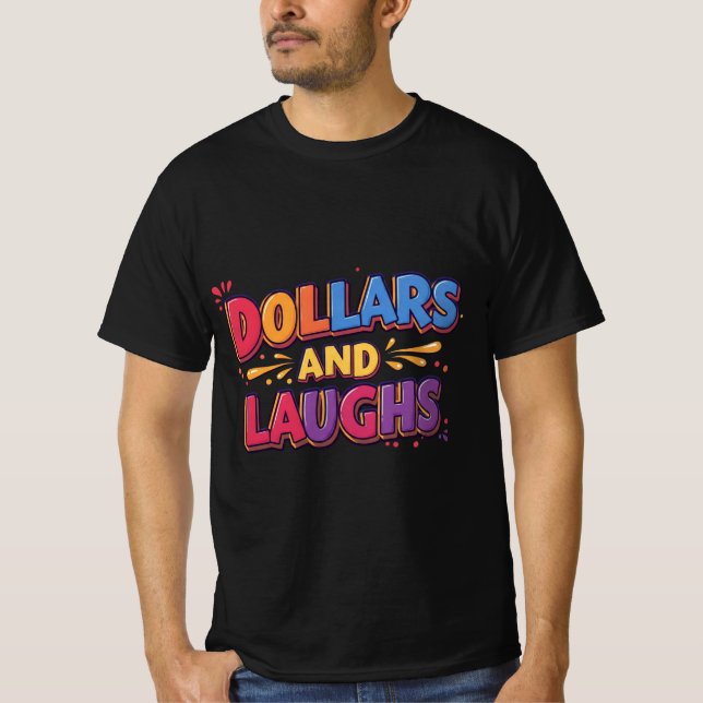 Dollars and Laughs – New Tshirt Design  (Front)