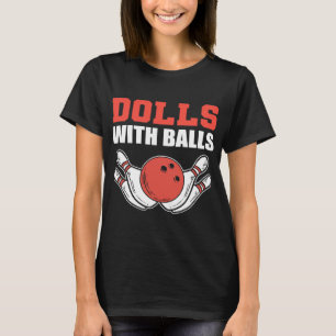 Dolls with Balls Talented Person T-Shirt