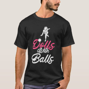 Dolls With Balls Women Bowling Team Bowler T-Shirt